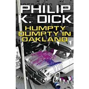 Humpty Dumpty In Oakland, Paperback - Philip K. Dick imagine