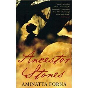 Ancestor Stones, Paperback - Aminatta Forna imagine
