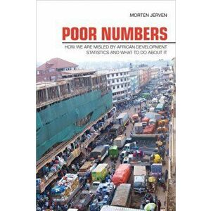 Poor Numbers. How We Are Misled by African Development Statistics and What to Do about It, Paperback - Morten Jerven imagine