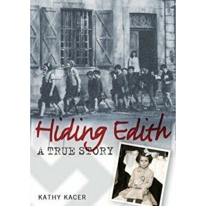 Hiding Edith, Paperback - Kathy Kacer imagine