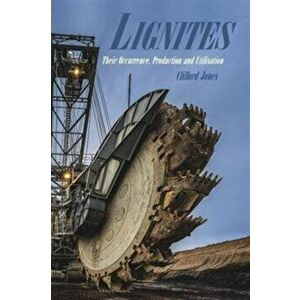 Lignites. Their Occurrence, Production and Utilisation, Hardback - Clifford Jones imagine