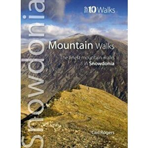 Mountain Walks. The Finest Mountain Walks in Snowdonia, Paperback - Carl Rogers imagine