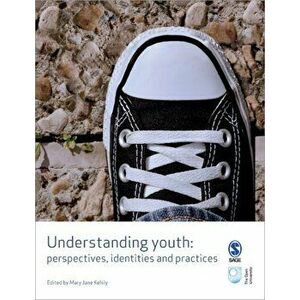 Understanding Youth. Perspectives, Identities & Practices, Paperback - *** imagine