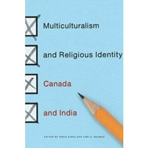 Multiculturalism and Religious Identity. Canada and India, Hardback - Lori G. Beaman imagine