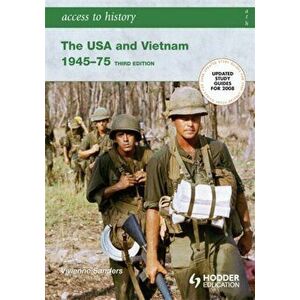 Access to History: The USA and Vietnam 1945-75 3rd Edition, Paperback - Vivienne Sanders imagine