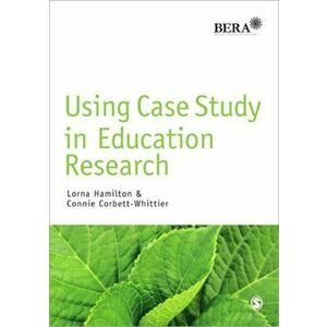Using Case Study in Education Research, Paperback - Connie Corbett-Whittier imagine