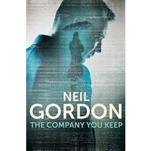 Company You Keep, Paperback - Neil Gordon imagine