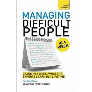 Managing Difficult People in a Week, Paperback - David Cotton imagine