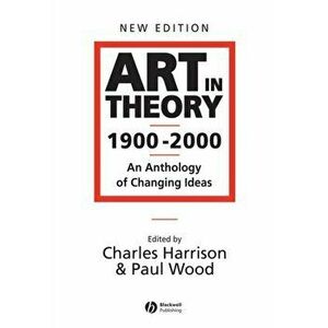 Art in Theory 1900 - 2000. An Anthology of Changing Ideas, Paperback - *** imagine
