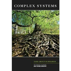 National Academies Keck Futures Initiative: Complex Systems. Task Group Summaries, Paperback - *** imagine