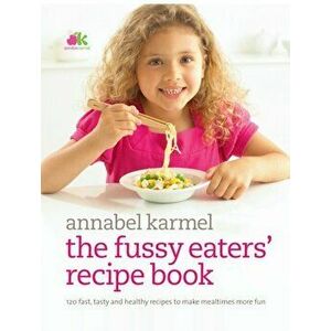 Fussy Eaters' Recipe Book, Hardback - Annabel Karmel imagine