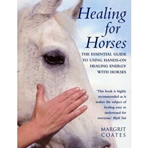 Healing For Horses, Paperback - Margrit Coates imagine