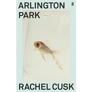 Arlington Park, Paperback - Rachel Cusk imagine
