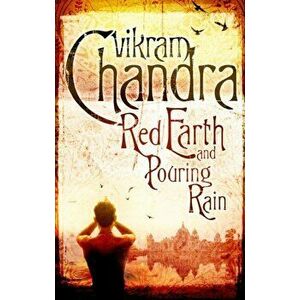 Red Earth and Pouring Rain, Paperback - Vikram Chandra imagine