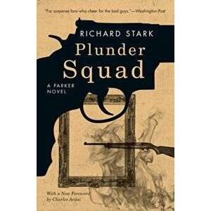 Plunder Squad, Paperback - Richard Stark imagine
