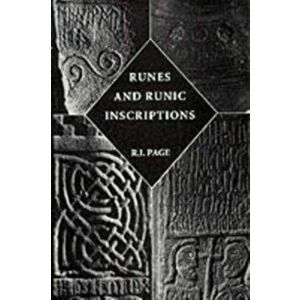 Runes and Runic Inscriptions - Collected Essays on Anglo-Saxon and Viking Runes, Paperback - R.I. Page imagine