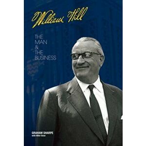 William Hill. The Man & the Business, Paperback - Mihir Bose imagine