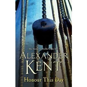 Honour This Day. (Richard Bolitho: Book 19), Paperback - Alexander Kent imagine