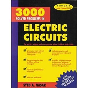 3, 000 Solved Problems in Electrical Circuits, Paperback - Syed A. (UNIV OF KENTUCKY LEXINGTON) Nasar imagine
