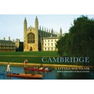 Cambridge. A Little Souvenir, Hardback - Chris Andrews imagine