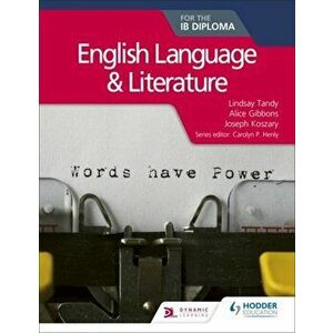 English Language and Literature for the IB Diploma, Paperback - Joseph Koszary imagine