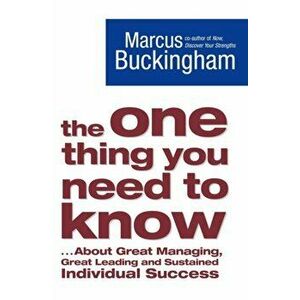 One Thing You Need to Know. ... About Great Managing, Great Leading and Sustained Individual Success, Paperback - Marcus Buckingham imagine