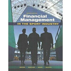 Financial Management in the Sport Industry, Paperback - Chad D. McEvoy imagine
