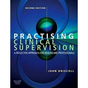 Practising Clinical Supervision. A Reflective Approach for Healthcare Professionals, Paperback - *** imagine