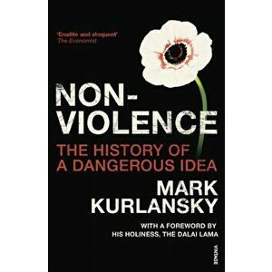 Nonviolence. The History of a Dangerous Idea, Paperback - Mark Kurlansky imagine
