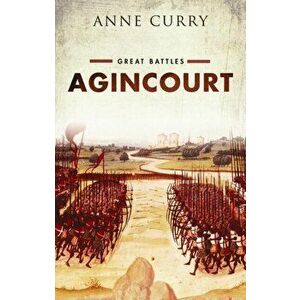 Agincourt. Great Battles, Hardback - Prof. Anne Curry imagine