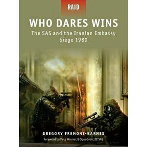 Who Dares Wins - the SAS and the Iranian Embassy Siege 1980, Paperback - Howard Gerrard imagine