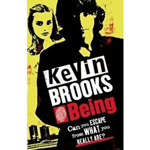 Being, Paperback - Kevin Brooks imagine
