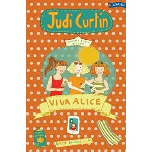 Viva Alice!, Paperback - Judi Curtin imagine