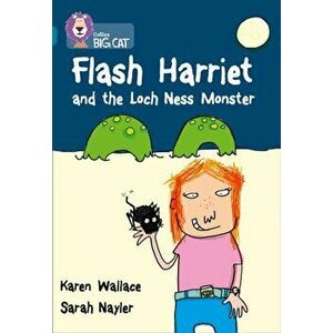 Flash Harriet and the Loch Ness Monster. Band 13/Topaz, Paperback - Karen Wallace imagine
