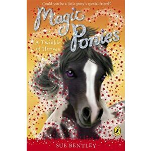 Magic Ponies: A Twinkle of Hooves, Paperback - Sue Bentley imagine