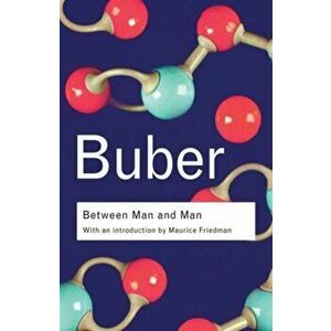 Between Man and Man, Paperback - Martin Buber imagine