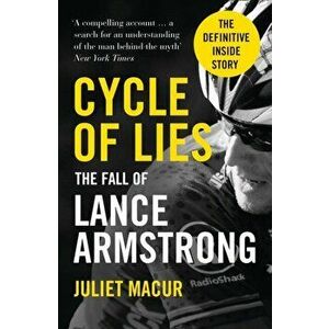 Cycle of Lies. The Fall of Lance Armstrong, Paperback - Juliet Macur imagine