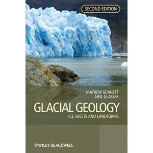 Glacial Geology. Ice Sheets and Landforms, Paperback - *** imagine