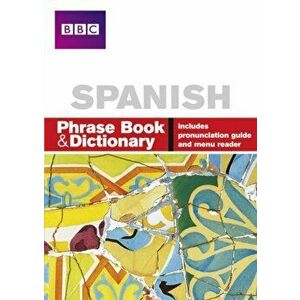 BBC SPANISH PHRASE BOOK & DICTIONARY, Paperback - Phillippa Goodrich imagine