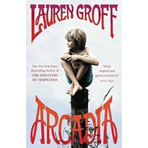 Arcadia, Paperback - Lauren Groff imagine