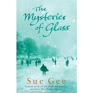 Mysteries of Glass, Paperback - Sue Gee imagine
