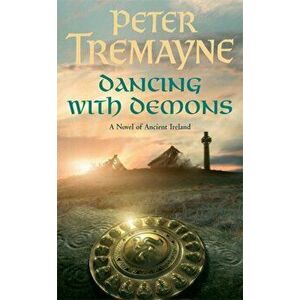 Dancing with Demons (Sister Fidelma Mysteries Book 18). A dark historical mystery filled with thrilling twists, Paperback - Peter Tremayne imagine