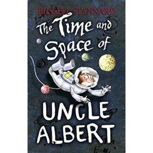 Time and Space of Uncle Albert, Paperback - Russell Stannard imagine