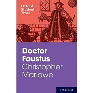Oxford Student Texts: Christopher Marlowe: Doctor Faustus, Paperback - Christopher Marlowe imagine