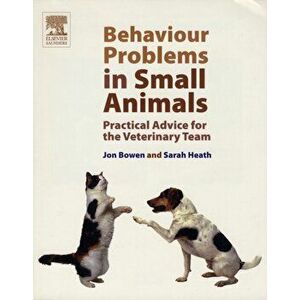 Behaviour Problems in Small Animals. Practical Advice for the Veterinary Team, Paperback - *** imagine