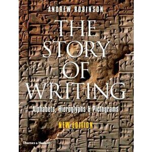 Story of Writing. Alphabets, Hieroglyphs and Pictograms, Paperback - Andrew Robinson imagine