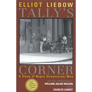 Tally's Corner. A Study of Negro Streetcorner Men, Hardback - Elliot Liebow imagine