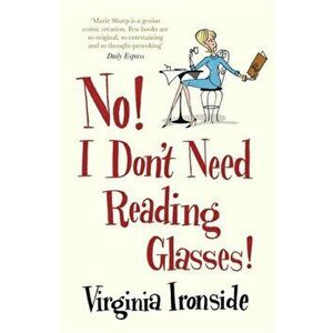 No! I Don't Need Reading Glasses. Marie Sharp 2, Paperback - Virginia Ironside imagine