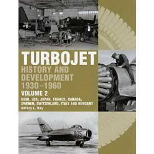 Early History and Development of the Turbojet 1930-1960, Hardback - Tony Kay imagine