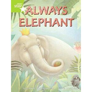 Rigby Star Guided Lime Level: Always Elephant Single, Paperback - Geraldine McCaughrean imagine